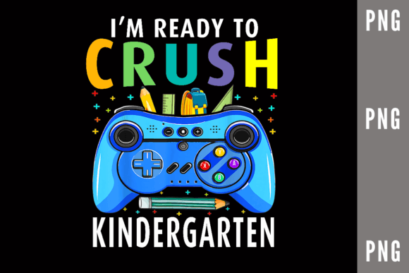 I'm Ready to Crush Kindergarten Back to School
