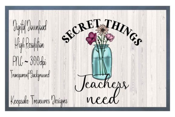Secret Things Teachers Need PNG: A Must-Have for Educators and Creators